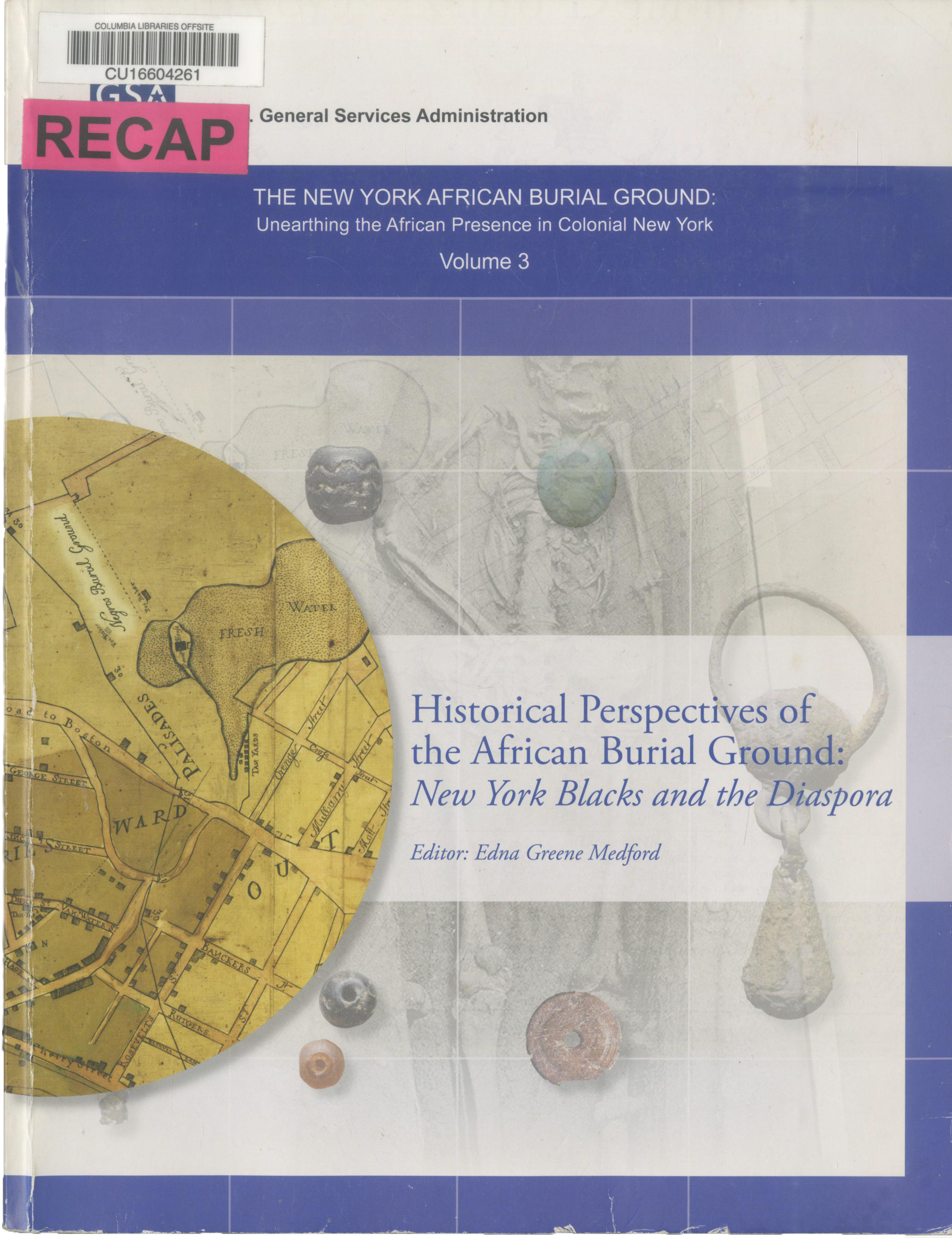 Image of The New York African Burial Ground: Unearthing the African Presence in Colonial New York, Volume 3: Historical Perspectives of the African Burial Ground: New York Blacks and the Diaspora Book