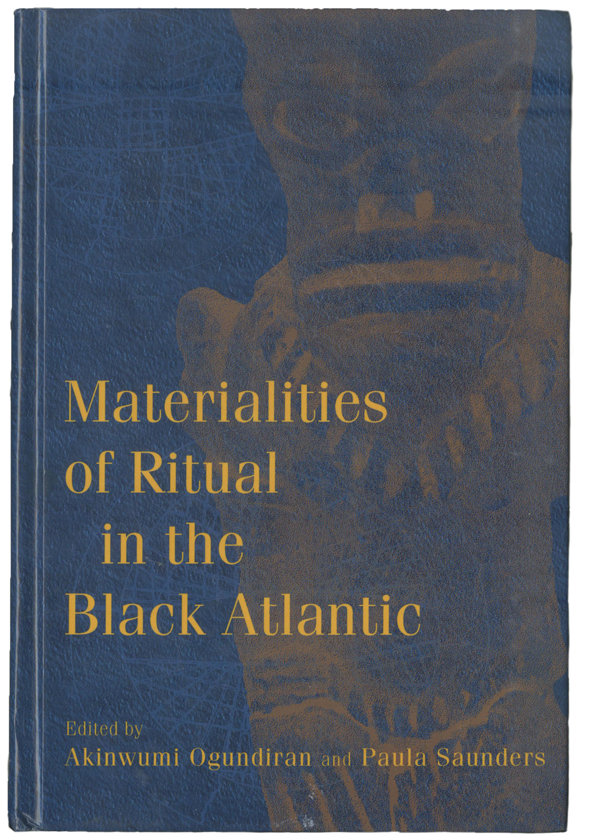  Materialities of Ritual in the Black Atlantic. 